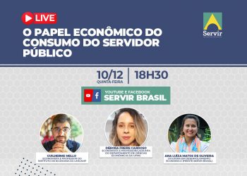O impacto do consumo do servidor público na economia é tema de live da Servir Brasil