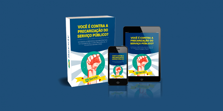 Servir Brasil lança e-book que esclarece pontos prejudiciais da Reforma Administrativa