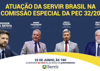 Em live, Servir Brasil explica atuação na Comissão Especial da PEC 32